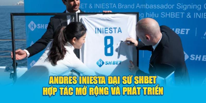 Andrés Iniesta ký kết hợp tác trở thành đại diện thương hiệu SHBET