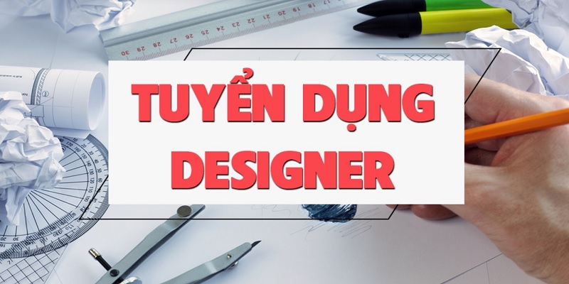 Tuyển dụng Designer